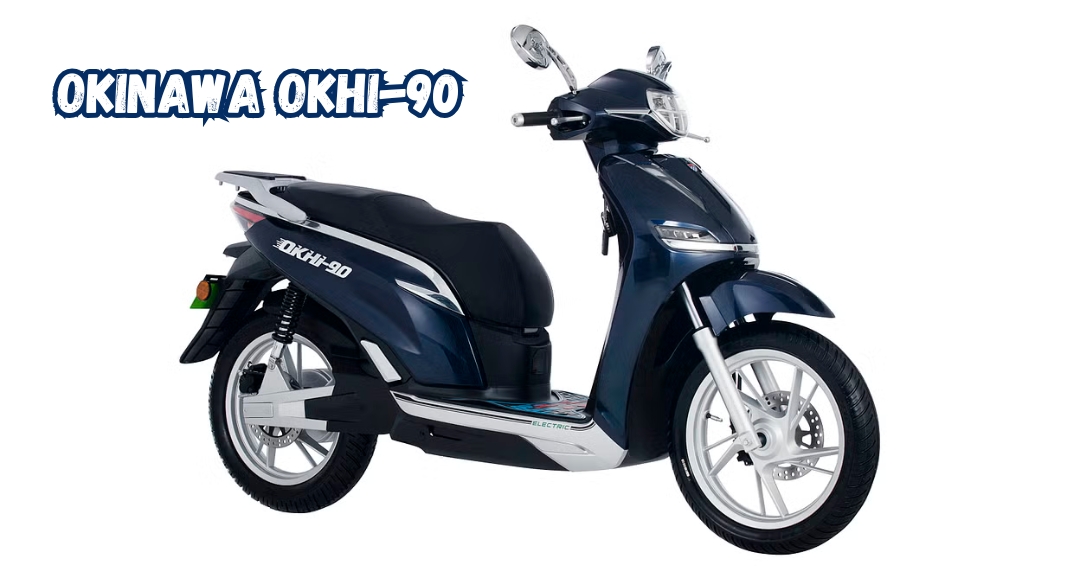 Okinawa OKHI-90: कम खर्चे में जबरदस्त माइलेज, अब हर सफर होगा आसान!